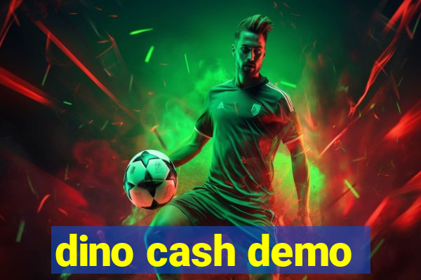 dino cash demo